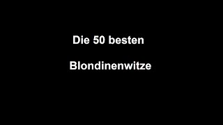 die 50 besten Blondinenwitze [upl. by Erfert]