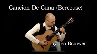 quotCancion de Cuna Berceusequot Leo Brouwer played by Ronny Wiesauer [upl. by Wilkinson]