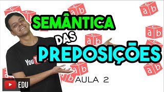 Preposição  Aula 2 Relações estabelecidas pela preposição [upl. by Emelun]