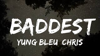 Yung Bleu Chris Brown amp 2 Chainz  Baddest Lyrics  30mins with Chilling music [upl. by Aneej374]