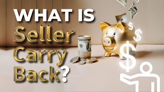 What is Seller Carry Back [upl. by Yatnoed]