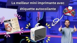 LA MEILLEURE MINI IMPRIMANTE AVEC ÉTIQUETTE AUTOCOLLANTE [upl. by Straus]