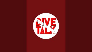 DIVE TALK is live [upl. by Kcirdneh]