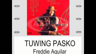 TUWING PASKO  Freddie Aguilar Lyric Video OPM Christmas [upl. by Oicaroh283]