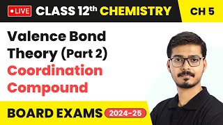 Valence Bond Theory Part 2  Coordination Compound  Class 12 Chemistry Chapter 5  live [upl. by Anibas283]