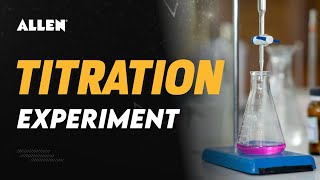 ➡️ Titration Experiment for Board Class  Complete Video to Understand Chemistry Practical  ALLEN [upl. by Breskin]