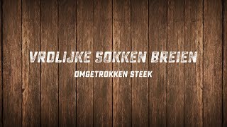 Vrolijke Sokken Breien  Omgetrokken steek [upl. by Demha]