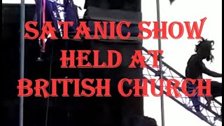 Satanic Show Held At British Church [upl. by Redd408]