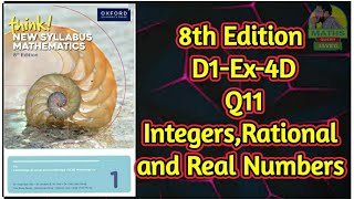 Q11  Ex4D  D18th edition  Chap 4  Integers Rational Numbers and Real Numbers [upl. by Aicirpac]