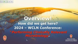 Overview 2024  WCLN Conference quotPerforming Clinically Relevant Microbiology [upl. by Noicpesnoc]