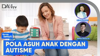 Pola Asuh Anak dengan Autisme  Bincang Sehati [upl. by Beckerman]