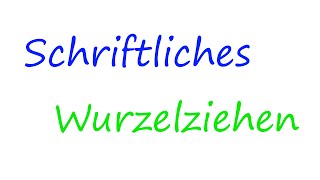 Schriftliches Wurzelziehen  Math Intuition [upl. by Battat293]