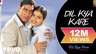 Dil Kya Kare Title Track Full Video  Ajay Devgan KajolUdit Narayan Alka Yagnik [upl. by Stagg211]