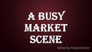 Market Scene  DESCRIPTIVE ESSAY [upl. by Benoit]