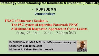 Pursue 9G Live The PSC system of reporting Pancreatic FNAC Approach in Cystic Lesions [upl. by Ralston]