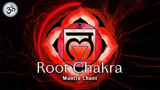 Root Chakra Healing Chant Mantra LAM Remove Fear amp Anxiety Let Go of Anger amp Jealousy [upl. by Craw593]