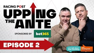 Upping The Ante  Episode 2  Cheltenham Festival 2025 AntePost Tips  Racing Post [upl. by Daggna]