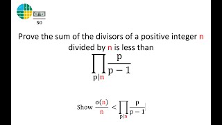 Prove the sum of the divisors of a positive integer n divided by n is less than product pp1 [upl. by Attenauqa]