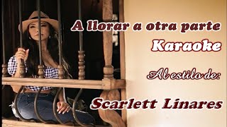 Scarlett Linares A llorar a otra parte Karaoke [upl. by Zosima]