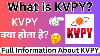 What is KVPY 2024  KVPY Kya Hai KVPY Full Form  Complete Information About KVPY Exam [upl. by Adnamor]