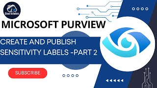 Microsoft Purview  How to Create and Publish Sensitivity Labels Part 2 [upl. by Ronacin]