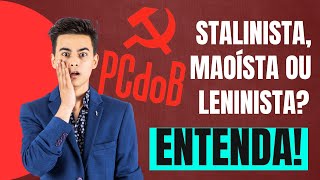 O PCdoB é stalinista maoísta ou leninista [upl. by Frodeen]