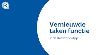 Vernieuwde taken functie in de Realworks App [upl. by Scrivenor]