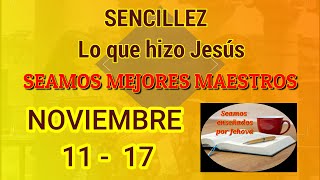 Seamos mejores maestros Sencillez quotLo que hizo Jesúsquot Semana noviembre 11  17 [upl. by Kirbie914]