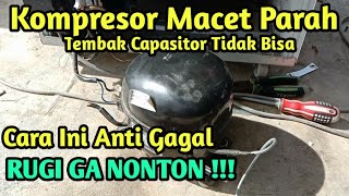 CARA MEMPERBAIKI KOMPRESOR KULKAS MACET PARAH [upl. by Nadnal]