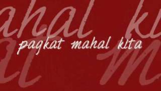 pagkat mahal kita lyrics [upl. by Verina863]