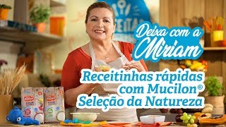 Receitinhas Saborosas com Mucilon® Seleção da Natureza  Receitas Nestlé [upl. by Della]