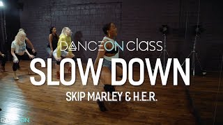 Slow Down x Skip Marley amp HER  Cierra Nichols Choreography DanceOn Class [upl. by Cock]