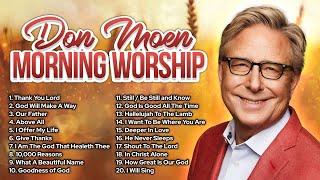 Don Moen Morning Worship ✝️ Praise amp Christian Songs [upl. by Nehgem]