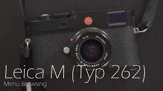 Leica M Typ 262 Menu Browsing [upl. by Anoyet]