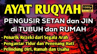 AYAT RUQYAH MUSTAJAB PENGUSIR JIN IBLIS amp SETAN DI RUMAH TUBUH amp TEMPAT USAHA PENY3MBUH4N PENY4K1T [upl. by Hnahc430]