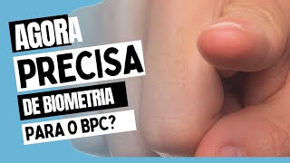 Será necessário ter Biometria para o Benefício BPC [upl. by Natsirk]