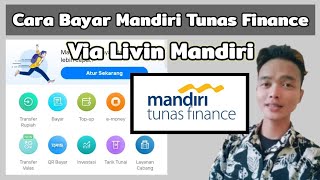 Cara Bayar Mandiri Tunas Finance Lewat Livin Mandiri  Pinjaman Kredit Cicilan Mobil MTF [upl. by Eriam]