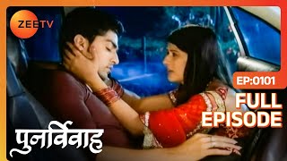 Aarti ने Yash से कही अपने दिल की बात  Punar Vivaah  Zindagi Milegi Dobara  Full Ep 101  Zee TV [upl. by Rosmarin426]