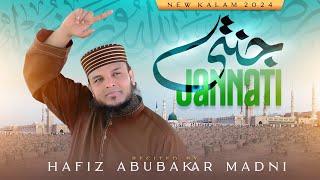 New Kalam 2024  JANNATI  Hafiz Abu Bakar Official kalam [upl. by Naellij]