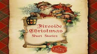 Fireside Christmas Short Stories by VARIOUS read by Various  Full Audio Book [upl. by Tewfik398]