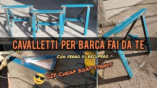 Cavalletti per Barca Fai da te  DIY Cheap boat stands [upl. by Hahnke]