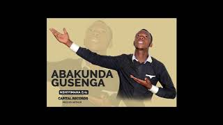 ABAKUNDA GUSENGA by Eric Nshimiyimana [upl. by Holmen55]