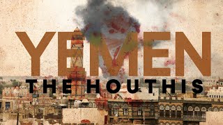 Yemen in Crisis The Houthis [upl. by Hermine893]