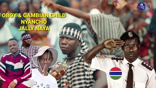 Oboy amp Gambian Child  Nyancho amp Jally Naya  Gam Music Pro [upl. by Deery688]