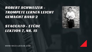 Staccato  Etüde Übung 15 Lektion 7  Trompete lernen leicht gemacht von Robert Schweizer Trumpet [upl. by Aivatnahs]