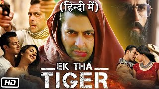 Ek Tha Tiger Full Movie  Salman Khan  Katrina Kaif  Ranvir Shorey  Girish K  facts and story [upl. by Ittocs359]