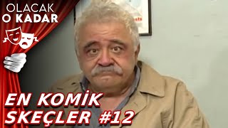 Olacak O Kadar  En Komik Skeçler 12 [upl. by Dulci82]