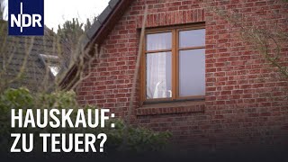 Haus kaufen  teuer wie nie  Doku  NDR  45 Min [upl. by Moreta]