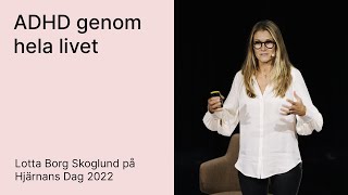 ADHD genom hela livet med Lotta Borg Skoglund Hjärnans Dag 2022 [upl. by Hubsher70]