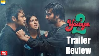 Yaariyan 2 Trailer Review  Divya Khosla Kumar Pearl V Puri Meezaan [upl. by Dodwell483]